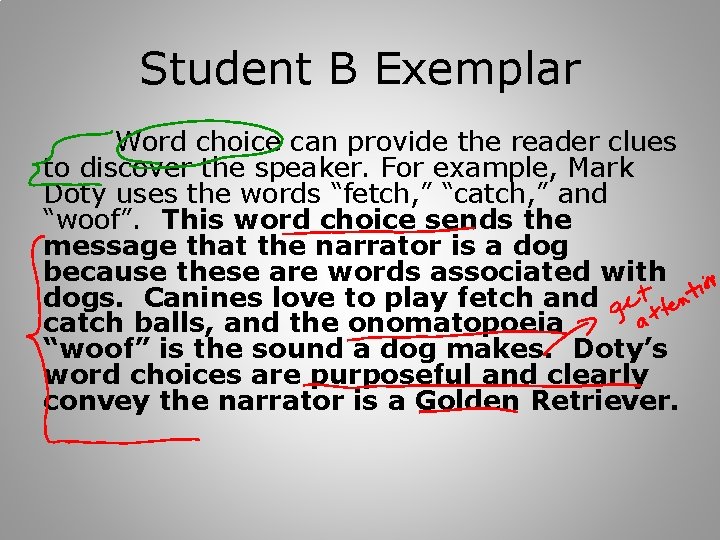 Student B Exemplar Word choice can provide the reader clues to discover the speaker.