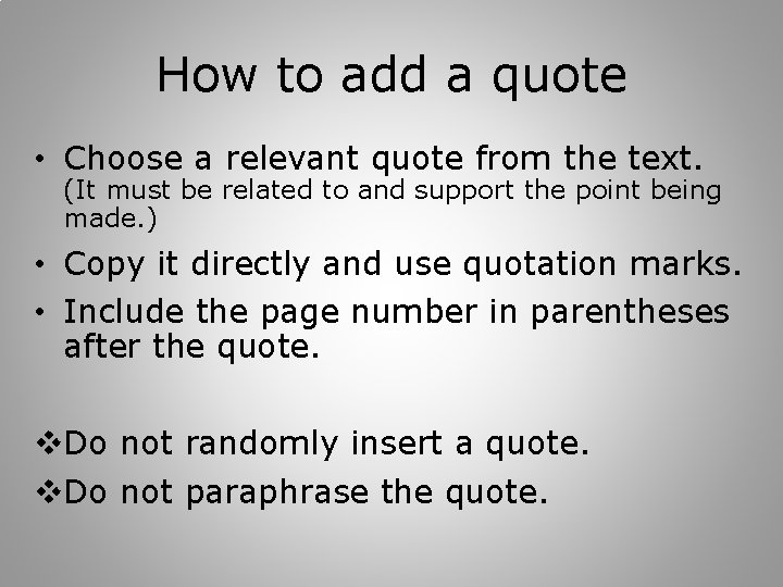 How to add a quote • Choose a relevant quote from the text. (It