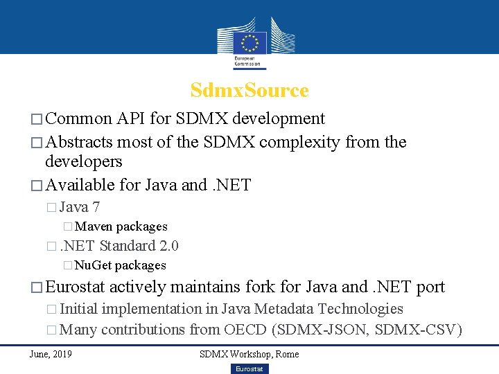 Sdmx. Source � Common API for SDMX development � Abstracts most of the SDMX