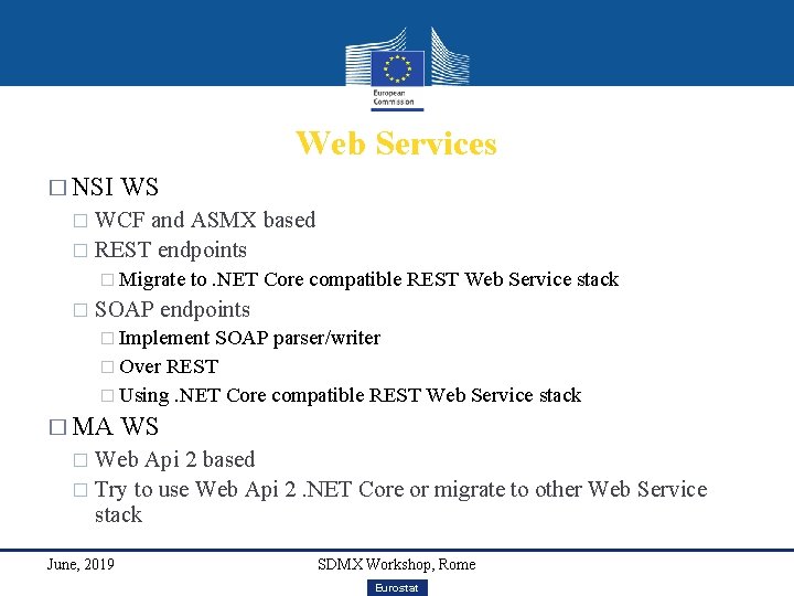 Web Services � NSI WS WCF and ASMX based � REST endpoints � �