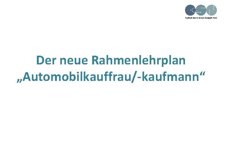 Der neue Rahmenlehrplan „Automobilkauffrau/-kaufmann“ 