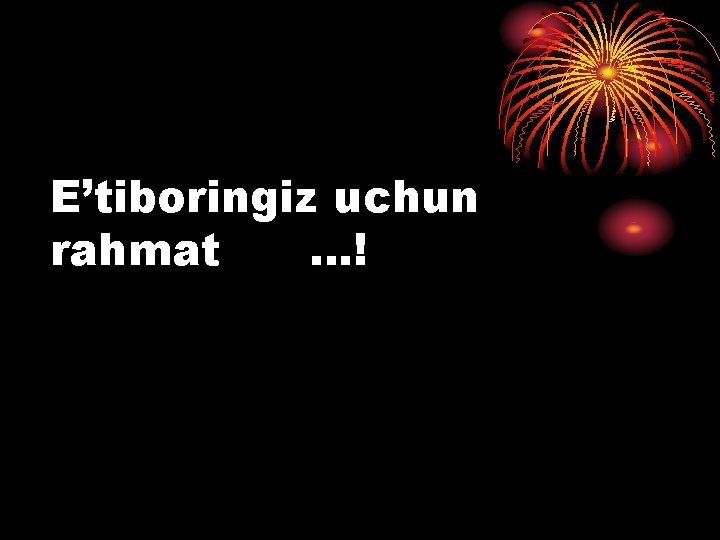 E’tiboringiz uchun rahmat …! 