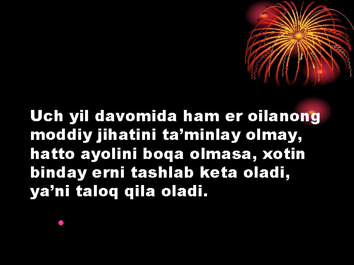 Uch yil davomida ham er oilanong moddiy jihatini ta’minlay olmay, hatto ayolini boqa olmasa,