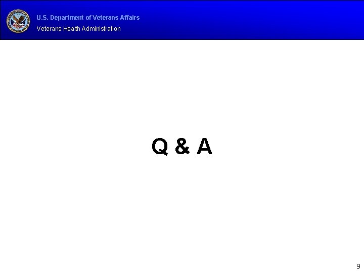 U. S. Department of Veterans Affairs Veterans Health Administration Q&A 9 