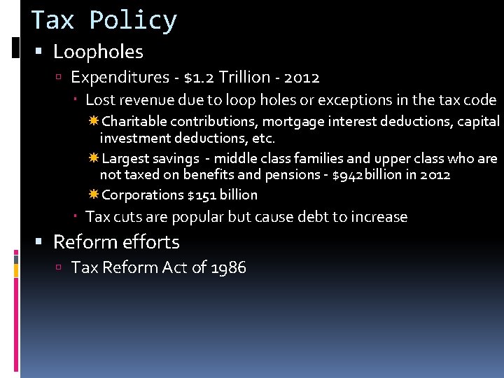 Tax Policy Loopholes Expenditures - $1. 2 Trillion - 2012 Lost revenue due to