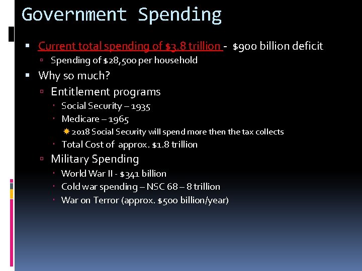 Government Spending Current total spending of $3. 8 trillion - $900 billion deficit Spending