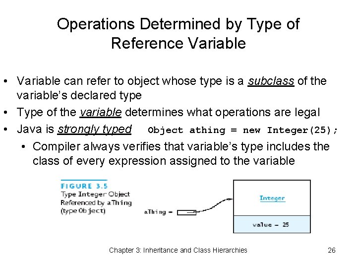 Operations Determined by Type of Reference Variable • Variable can refer to object whose