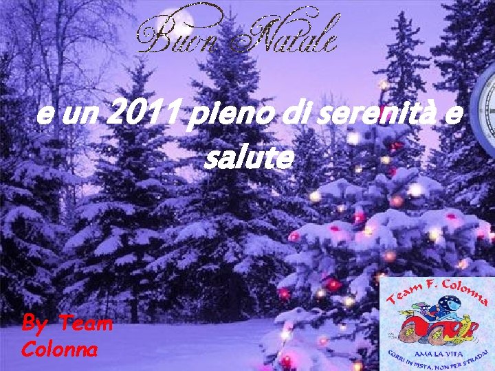 e un 2011 pieno di serenità e salute By Team Colonna 