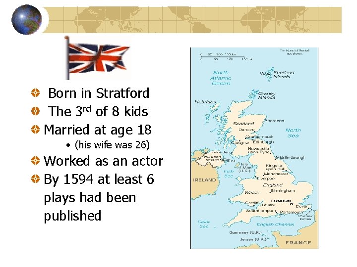 Born in Stratford The 3 rd of 8 kids Married at age 18 •