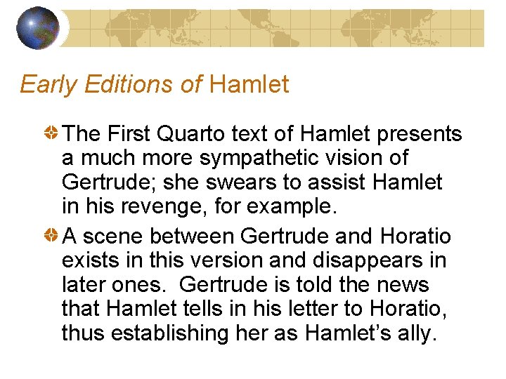 Early Editions of Hamlet The First Quarto text of Hamlet presents a much more