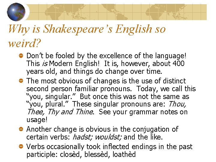 Why is Shakespeare’s English so weird? Don’t be fooled by the excellence of the