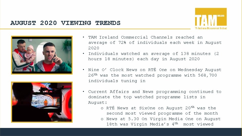 AUGUST 2020 VIEWING TRENDS • TAM Ireland Commercial Channels reached an average of 72%