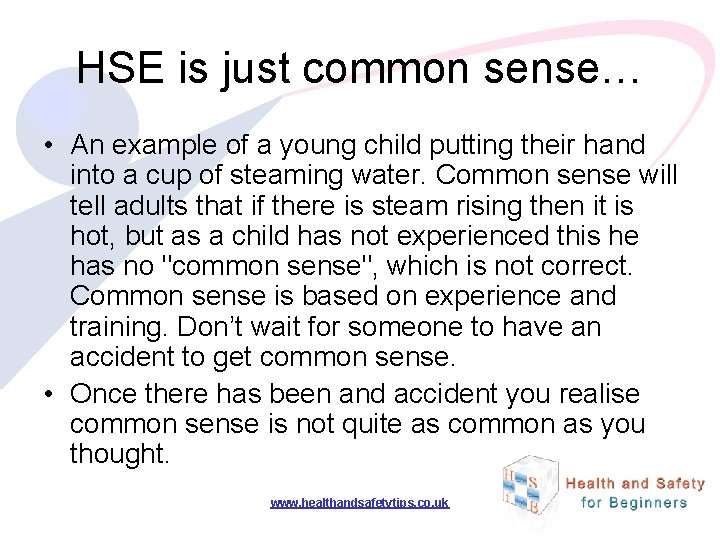 HSE is just common sense… • An example of a young child putting their