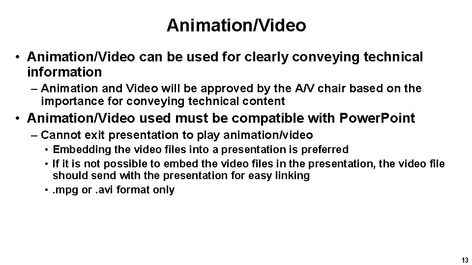 Animation/Video • Animation/Video can be used for clearly conveying technical information – Animation and