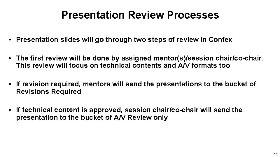 Presentation Review Processes • Presentation slides will go through two steps of review in