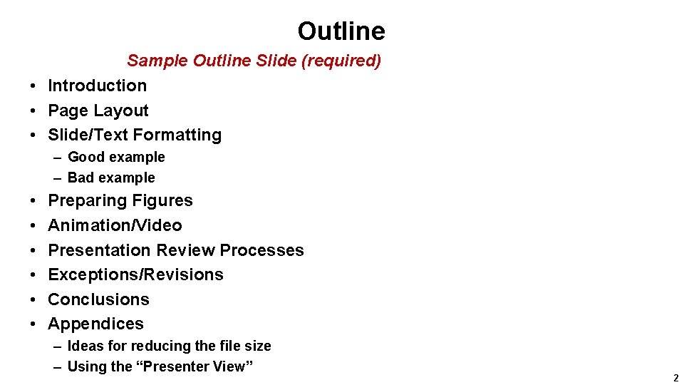 Outline Sample Outline Slide (required) • Introduction • Page Layout • Slide/Text Formatting –