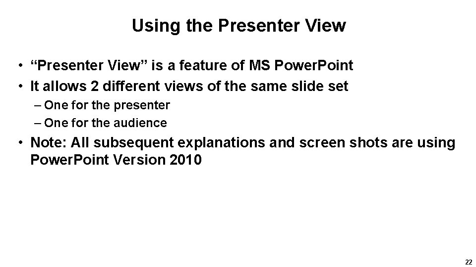 Using the Presenter View • “Presenter View” is a feature of MS Power. Point