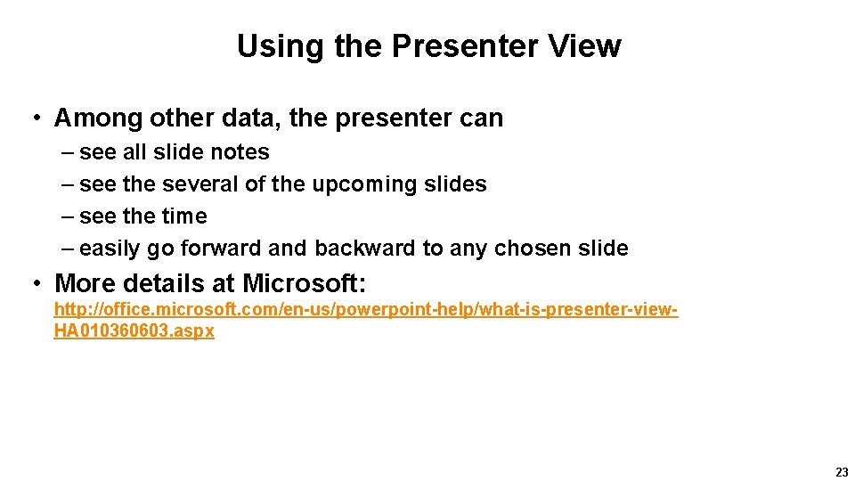 Using the Presenter View • Among other data, the presenter can – see all