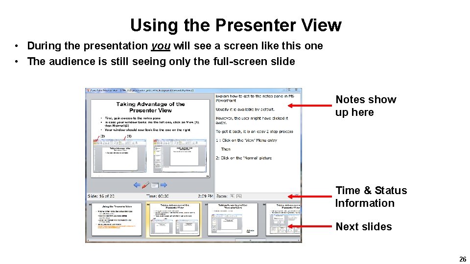 Using the Presenter View • During the presentation you will see a screen like