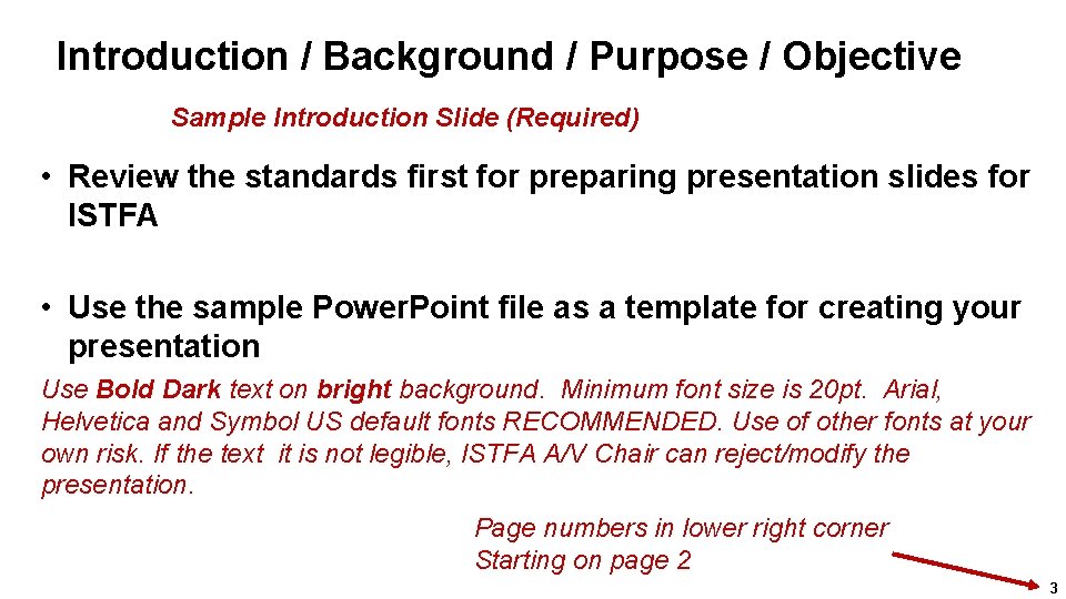Introduction / Background / Purpose / Objective Sample Introduction Slide (Required) • Review the