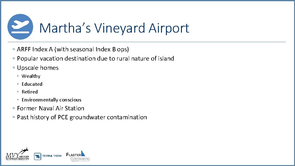 Martha’s Vineyard Airport ◦ ARFF Index A (with seasonal Index B ops) ◦ Popular