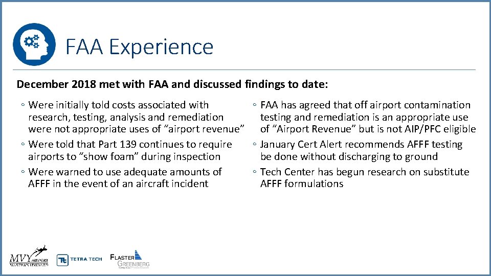 FAA Experience December 2018 met with FAA and discussed findings to date: ◦ Were