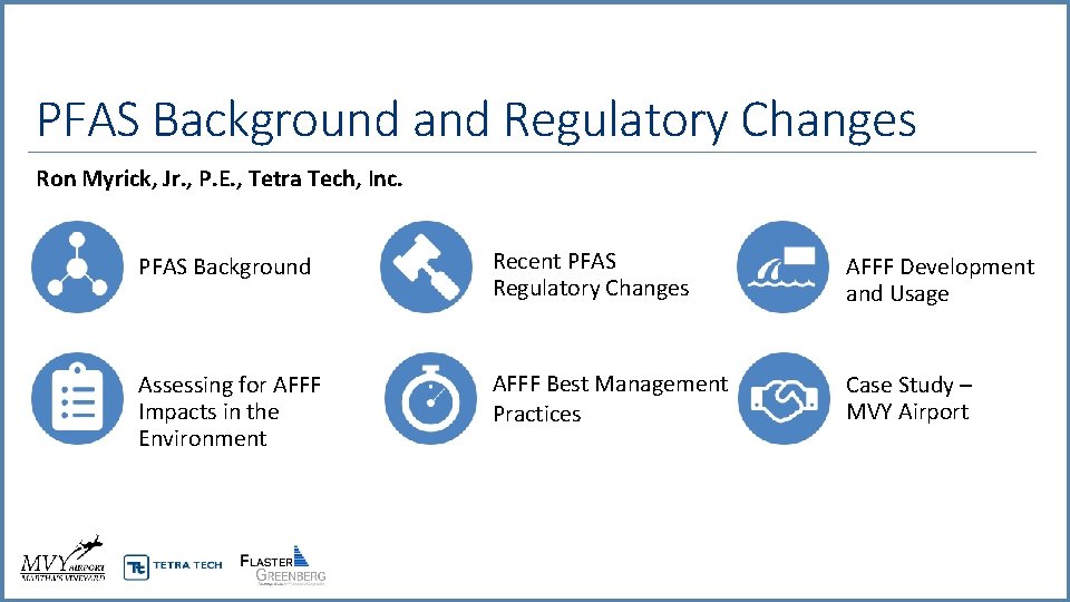 PFAS Background and Regulatory Changes Ron Myrick, Jr. , P. E. , Tetra Tech,