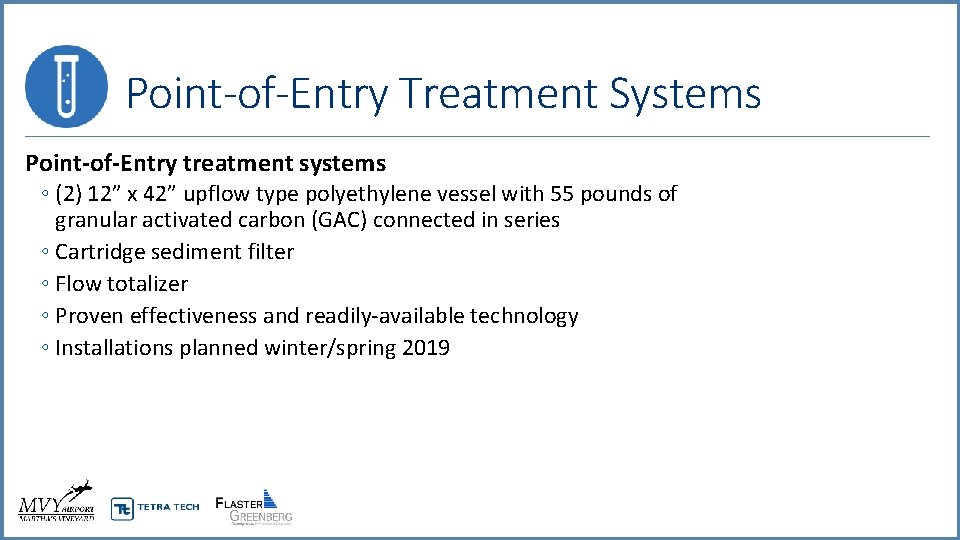 Point-of-Entry Treatment Systems Point-of-Entry treatment systems ◦ (2) 12” x 42” upflow type polyethylene