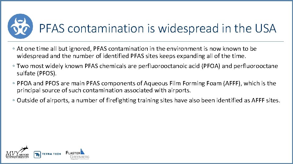 PFAS contamination is widespread in the USA ◦ At one time all but ignored,