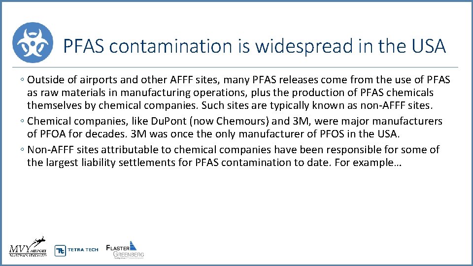 PFAS contamination is widespread in the USA ◦ Outside of airports and other AFFF