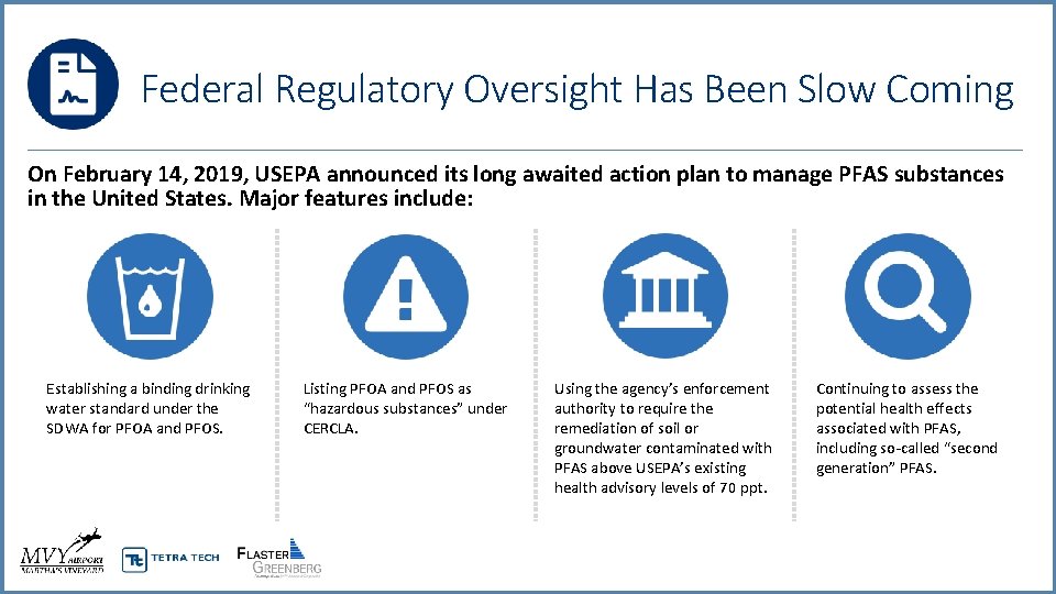 Federal Regulatory Oversight Has Been Slow Coming On February 14, 2019, USEPA announced its