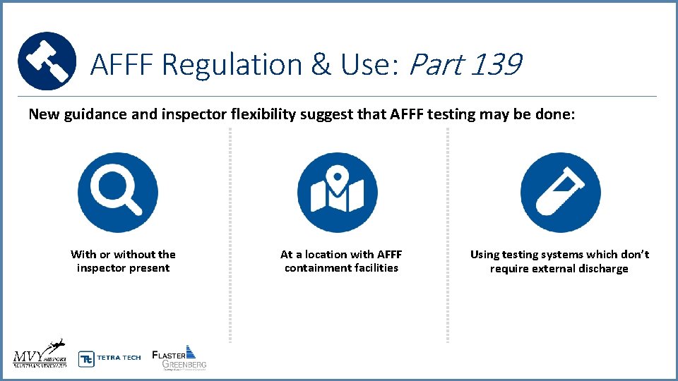 AFFF Regulation & Use: Part 139 New guidance and inspector flexibility suggest that AFFF