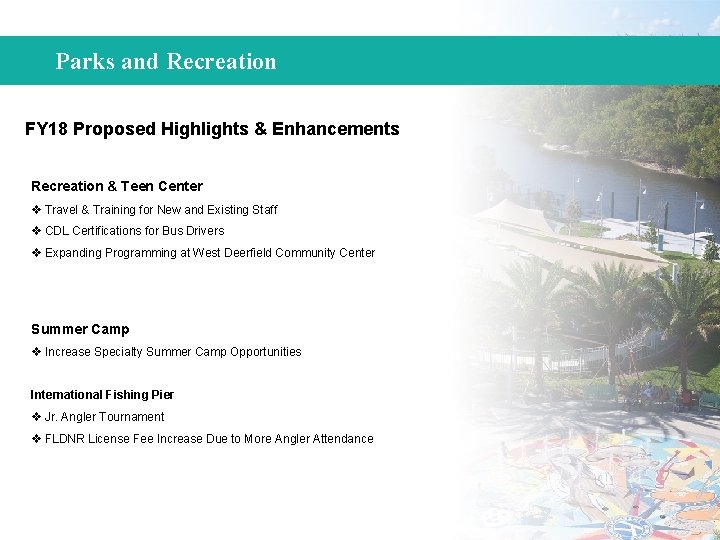 Parks and Recreation FY 18 Proposed Highlights & Enhancements Recreation & Teen Center v