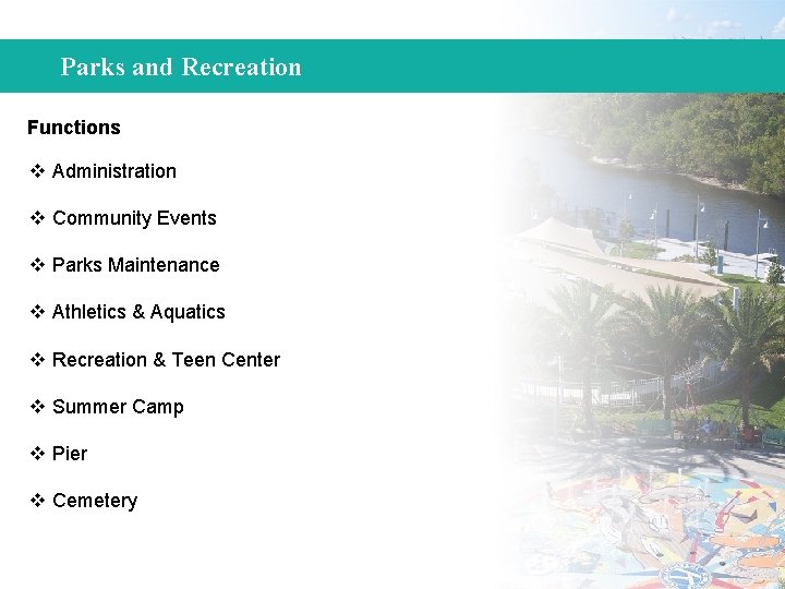 Parks and Recreation Functions v Administration v Community Events v Parks Maintenance v Athletics
