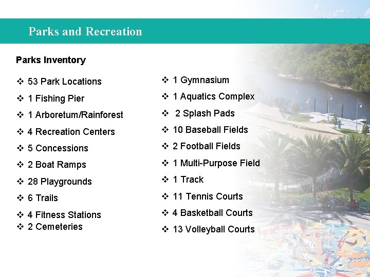 Parks and Recreation Parks Inventory v 53 Park Locations v 1 Gymnasium v 1