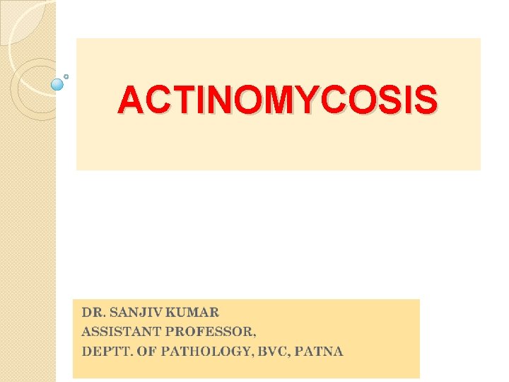 ACTINOMYCOSIS 