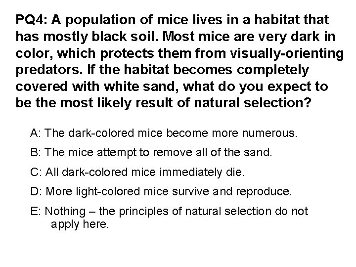 PQ 4: A population of mice lives in a habitat that has mostly black