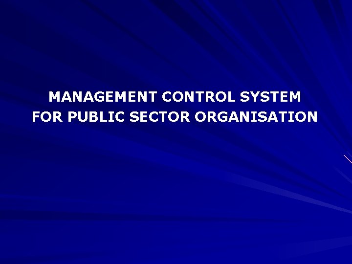 MANAGEMENT CONTROL SYSTEM FOR PUBLIC SECTOR ORGANISATION 