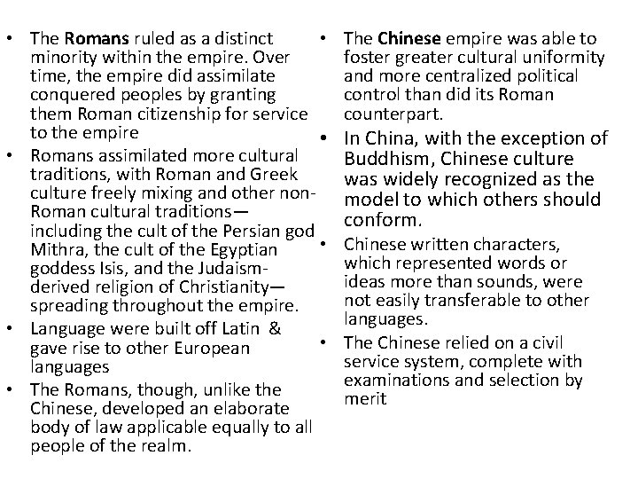  • The Romans ruled as a distinct • minority within the empire. Over