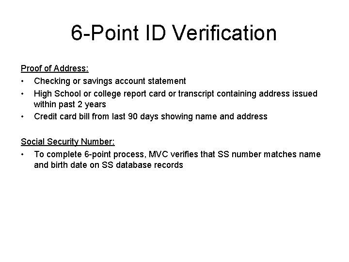 6 -Point ID Verification Proof of Address: • Checking or savings account statement • 6 -Point ID Verification Proof of Address: • Checking or savings account statement •