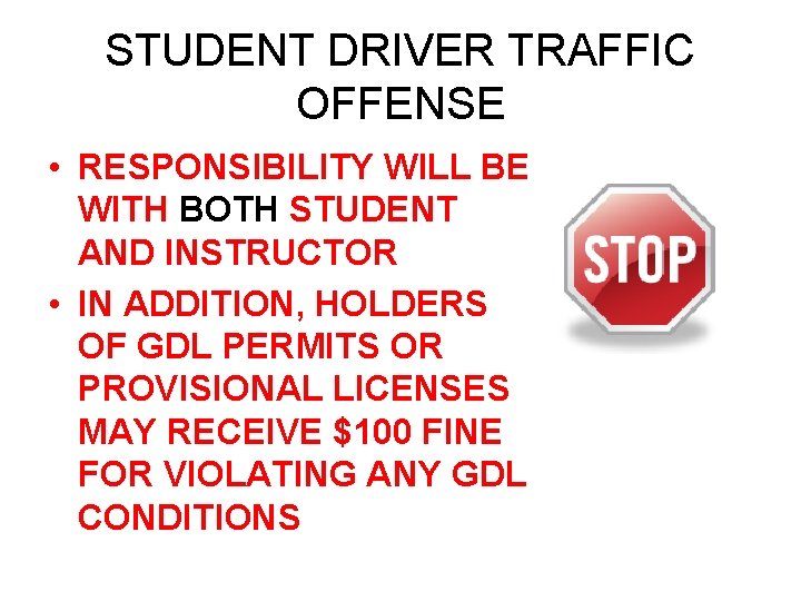 STUDENT DRIVER TRAFFIC OFFENSE • RESPONSIBILITY WILL BE WITH BOTH STUDENT AND INSTRUCTOR • STUDENT DRIVER TRAFFIC OFFENSE • RESPONSIBILITY WILL BE WITH BOTH STUDENT AND INSTRUCTOR •