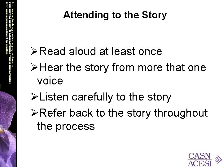 ØRead aloud at least once ØHear the story from more that one voice ØListen