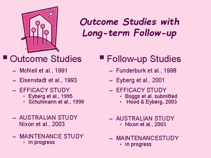 Outcome Studies with Long-term Follow-up § Outcome Studies § Follow-up Studies – Mc. Neil