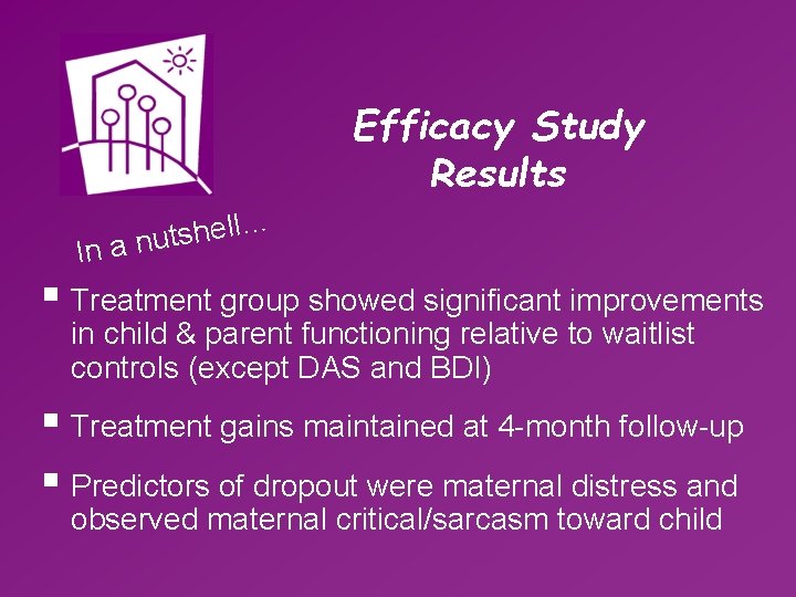 Efficacy Study Results … ll e h s t u In a n §