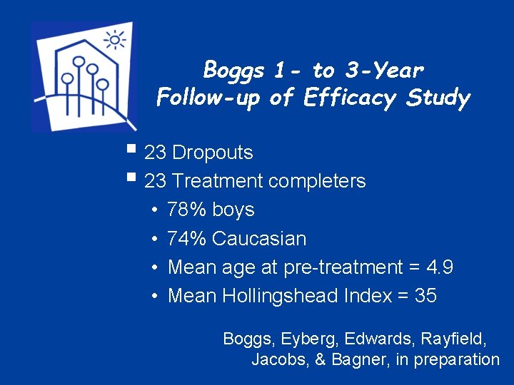 Boggs 1 - to 3 -Year Follow-up of Efficacy Study § 23 Dropouts §