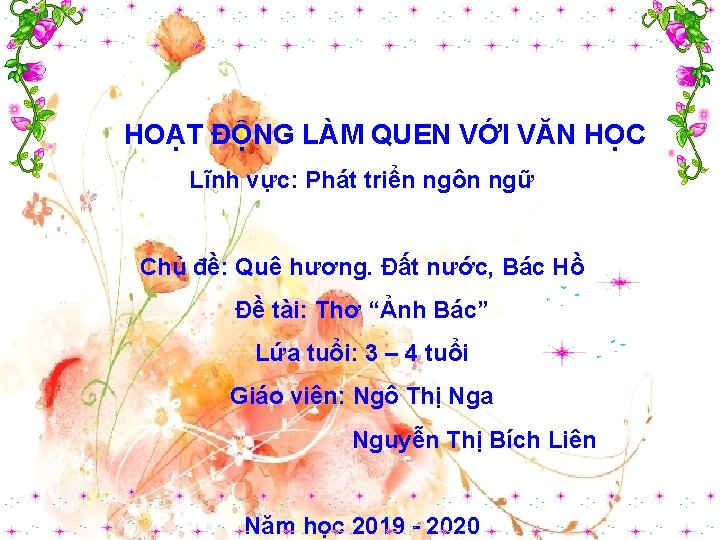 HOẠT ĐỘNG LÀM QUEN VỚI VĂN HỌC Lĩnh vực: Phát triển ngôn ngữ Chủ