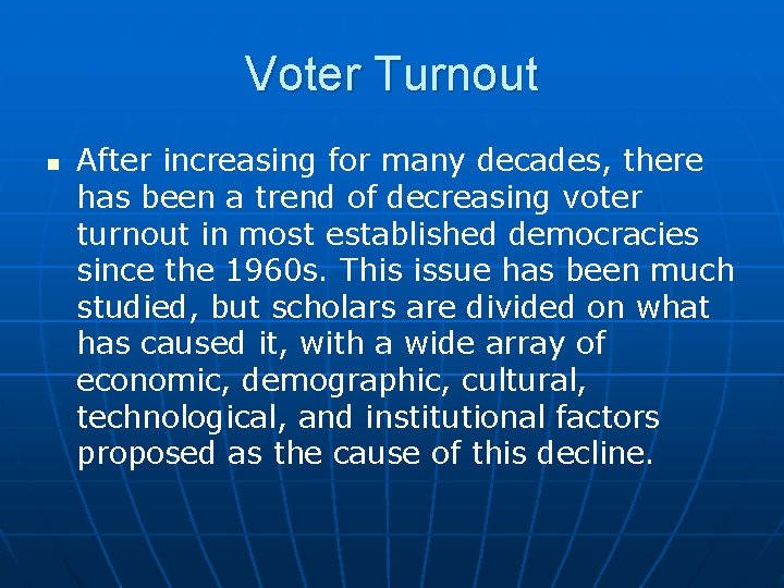 Voter Turnout n After increasing for many decades, there has been a trend of Voter Turnout n After increasing for many decades, there has been a trend of