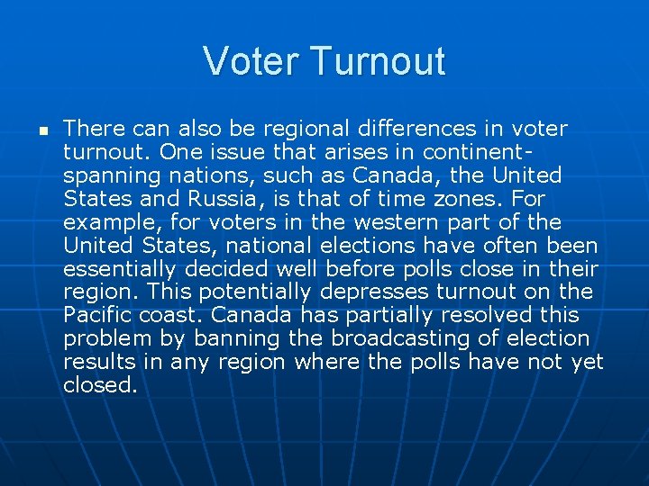 Voter Turnout n There can also be regional differences in voter turnout. One issue Voter Turnout n There can also be regional differences in voter turnout. One issue