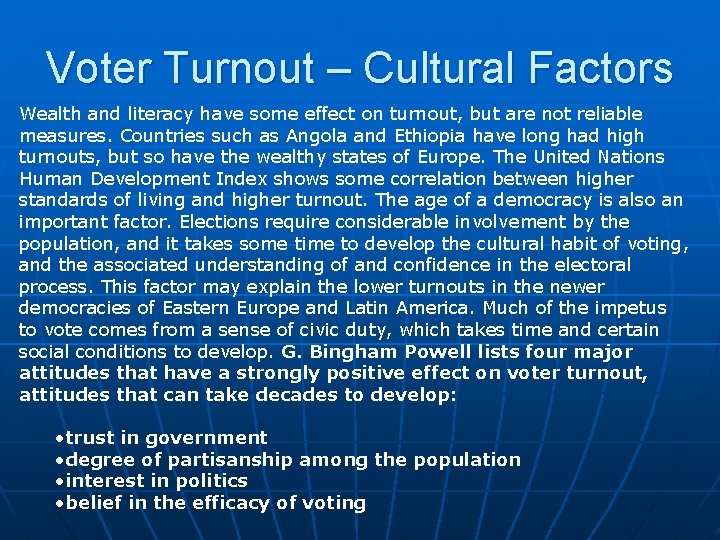 Voter Turnout – Cultural Factors Wealth and literacy have some effect on turnout, but Voter Turnout – Cultural Factors Wealth and literacy have some effect on turnout, but