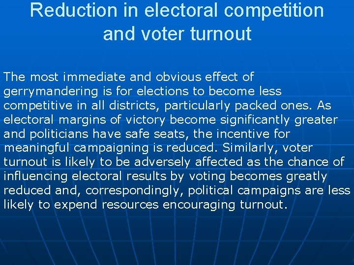 Reduction in electoral competition and voter turnout The most immediate and obvious effect of Reduction in electoral competition and voter turnout The most immediate and obvious effect of